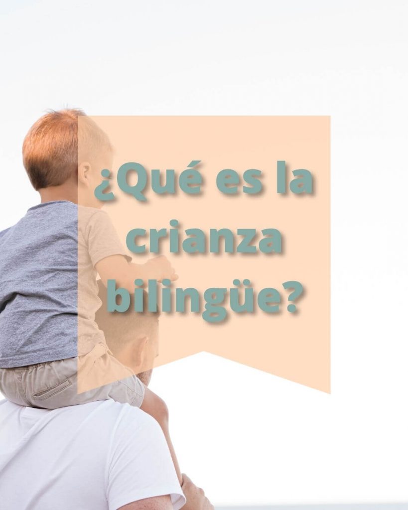 CI ¿Que es la crianza bilingue 1